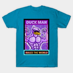 DUCK MAN RULES THE WORLD T-Shirt